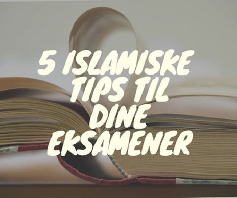 5 islamiske tips til dine eksamener 