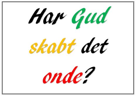 Har Gud skabt ondskab?