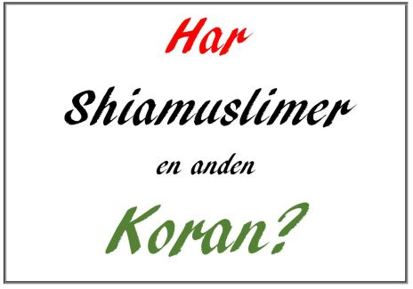 Har shiamsulimer en anden koran